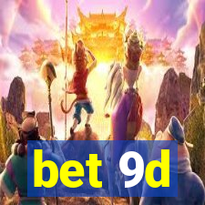 bet 9d